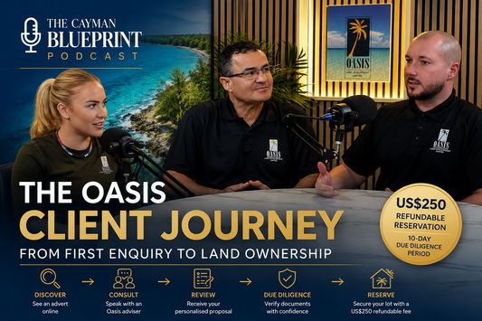 How to Buy Land in the Cayman Islands: The Oasis Client Journey